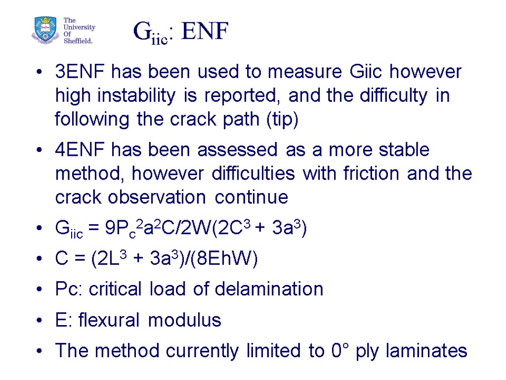 29 Giic: ENF 3ENF has been used to measure Giic however high instability is